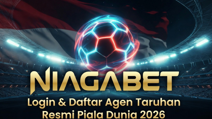 NIAGABET : Login Dan Daftar Agen Taruhan Resmi Piala Dunia 2026