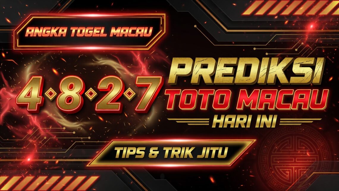Tips & Trik Prediksi Toto Macau Hari Ini Terbaru
